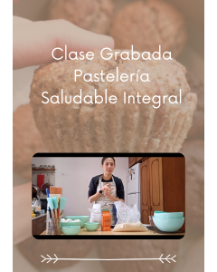 CLASE VIRTUAL PASTELERÍA SALUDABLE INTEGRAL y ORGÁNICA (Grabación vivo)