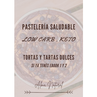 Ebook Tortas y Tartas Dulces Low Carb Keto - ANEXO SI TENÉS EBOOKS 1 Y 2 de Pastelería Low Carb Keto