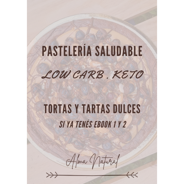 Ebook Tortas y Tartas Dulces Low Carb Keto - ANEXO SI TENÉS EBOOKS 1 Y 2 de Pastelería Low Carb Keto